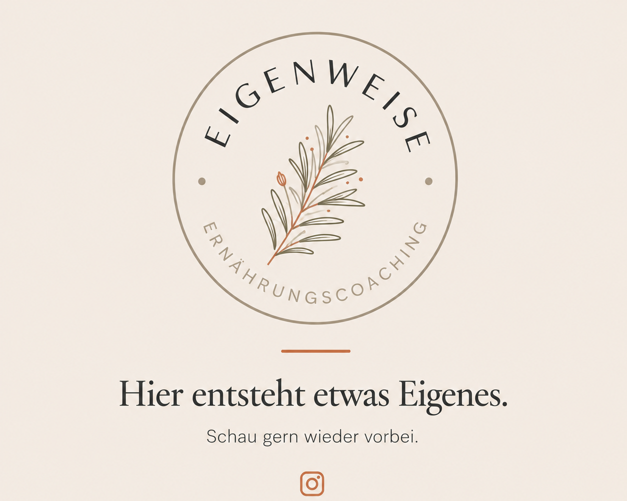 EIGENWEISE Ernährungscoaching – Hier entsteht etwas Eigenes. Schau gern wieder vorbei.